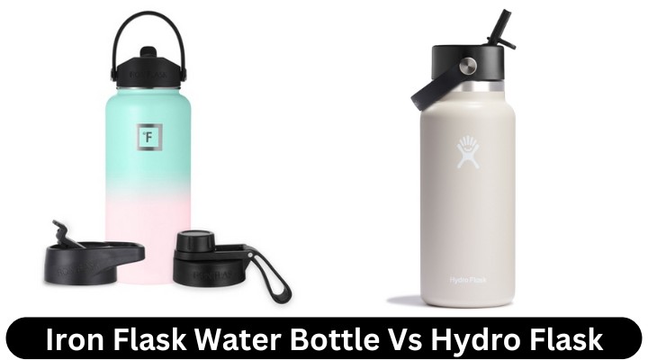 Iron Flask Water Bottle Vs Hydro Flask